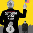 Capitalism : A Love Story