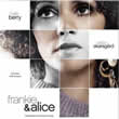 Frankie and Alice