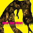How She Move