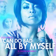 I Can Do Bad All By Myself