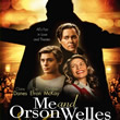 Me and Orson Welles