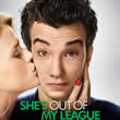 She's Out Of My League